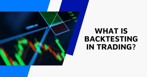 What-is-backtesting-in-trading.jpg